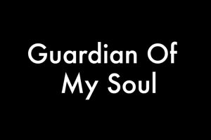 Guardian of my Soul